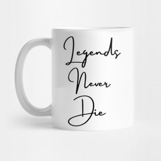 Legends never die black Mug